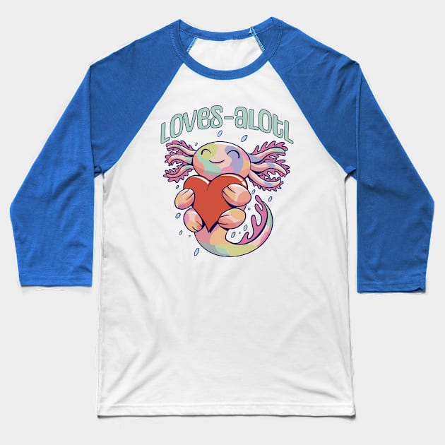 Romantic Loves-alotl happy axolotl design Baseball T-Shirt by Luxinda